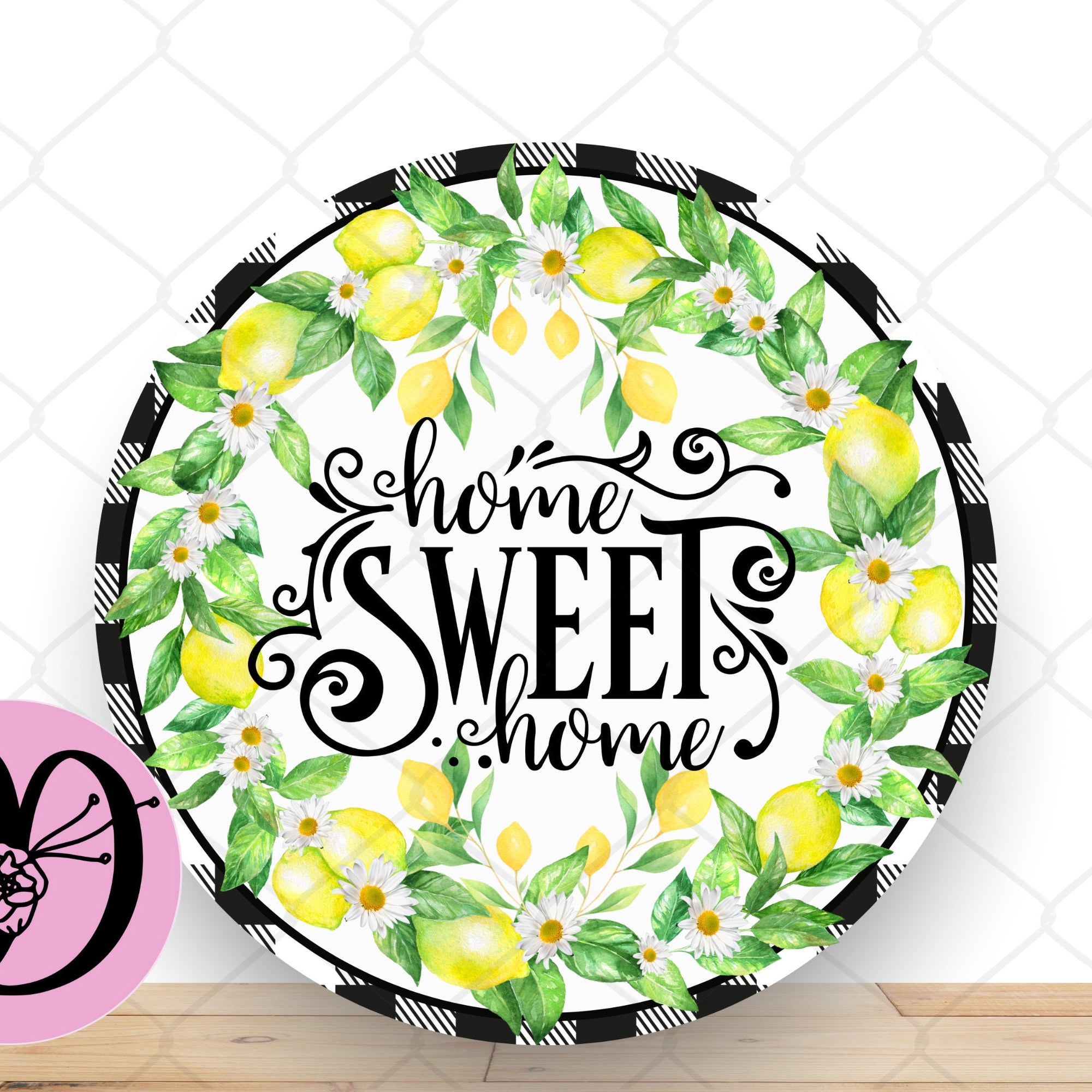 Lemon Wreath Sign, Home Sweet Home Lemon Round Metal Wreath Sign, Sign For Wreath, Desert Wreath Signs