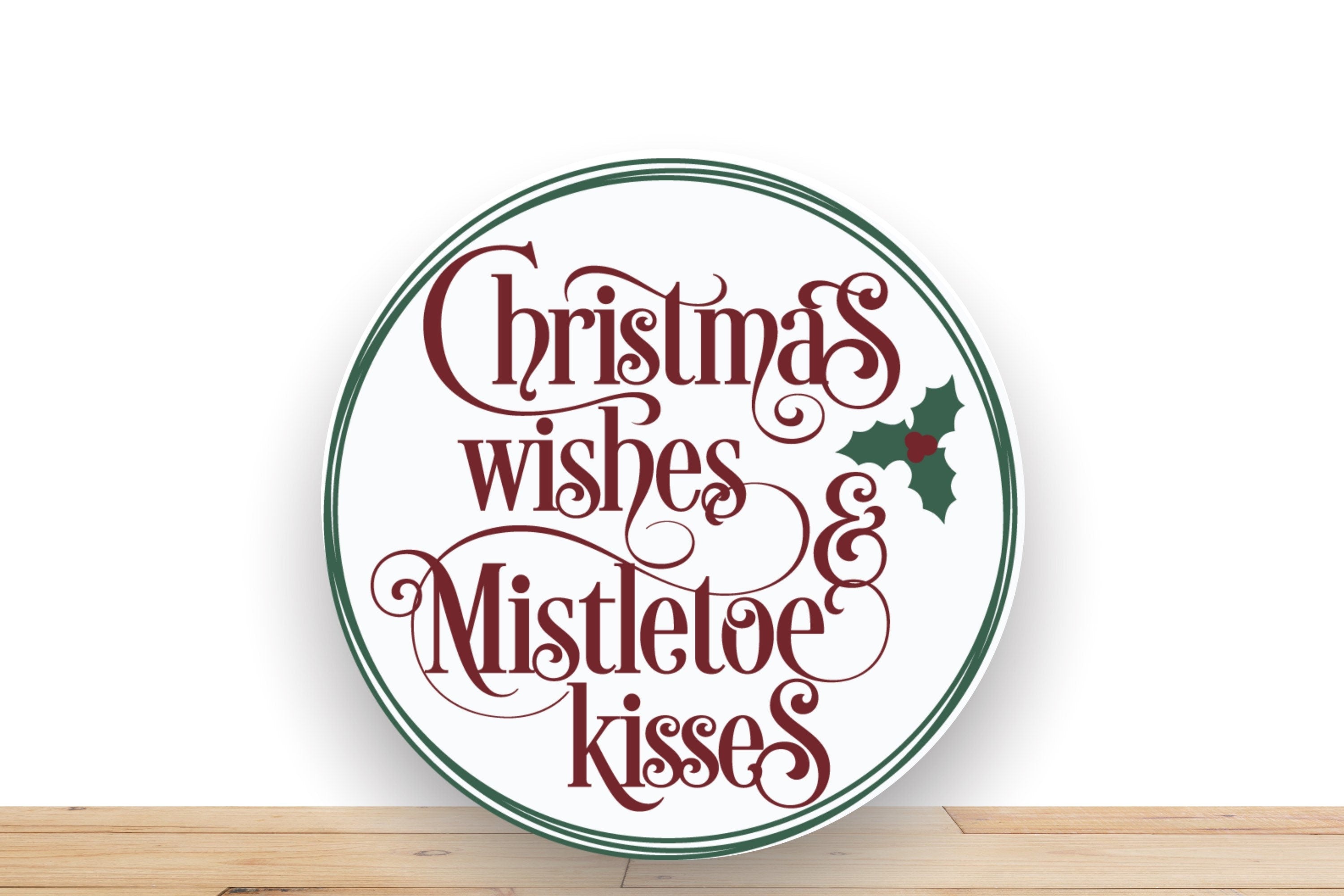 Christmas Sign, Christmas Wishes And Mistletoe Kisses Round Metal Sign, Sign For Wreath, Desert Wreath Signs