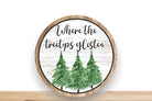 Christmas Where The Treetops Glisten Wreath Sign, Round Metal Wreath Sign, sign for Wreath,Desert Wreath Signs