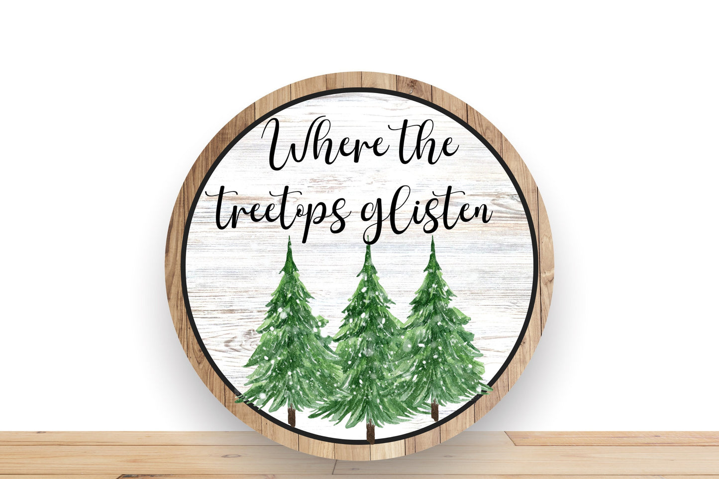 Christmas Where The Treetops Glisten Wreath Sign, Round Metal Wreath Sign, sign for Wreath,Desert Wreath Signs