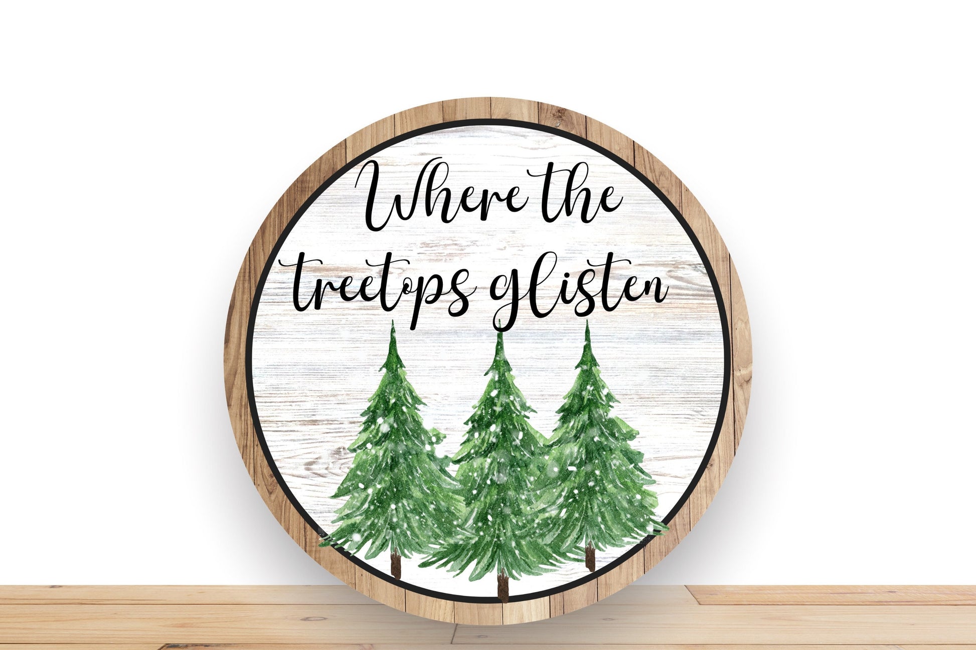 Christmas Where The Treetops Glisten Wreath Sign, Round Metal Wreath Sign, sign for Wreath,Desert Wreath Signs