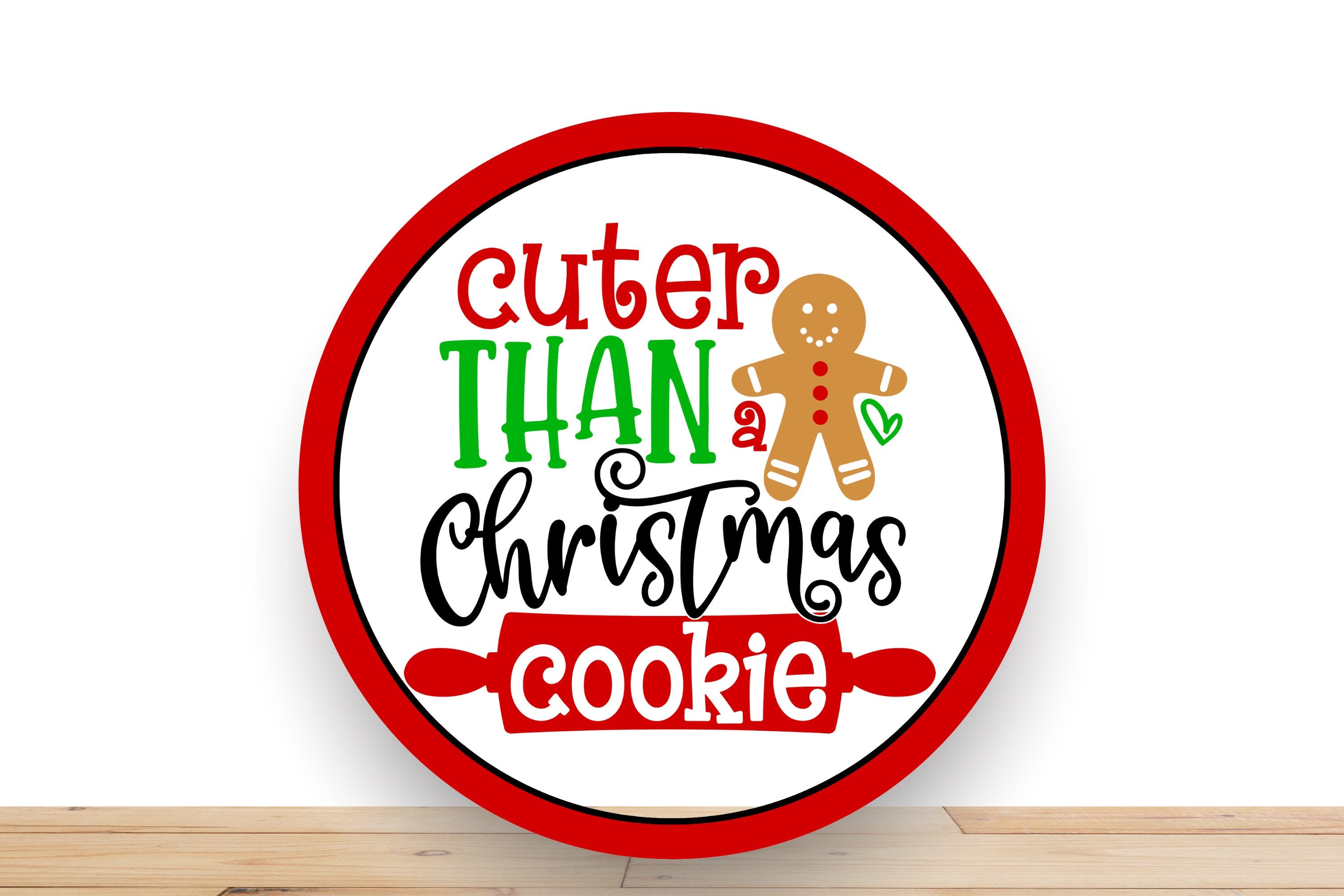 Gingerbread Man Wreath Sign, Cuter Than A Christmas Cookie, Round Metal Sign, Desert Wreath Signs