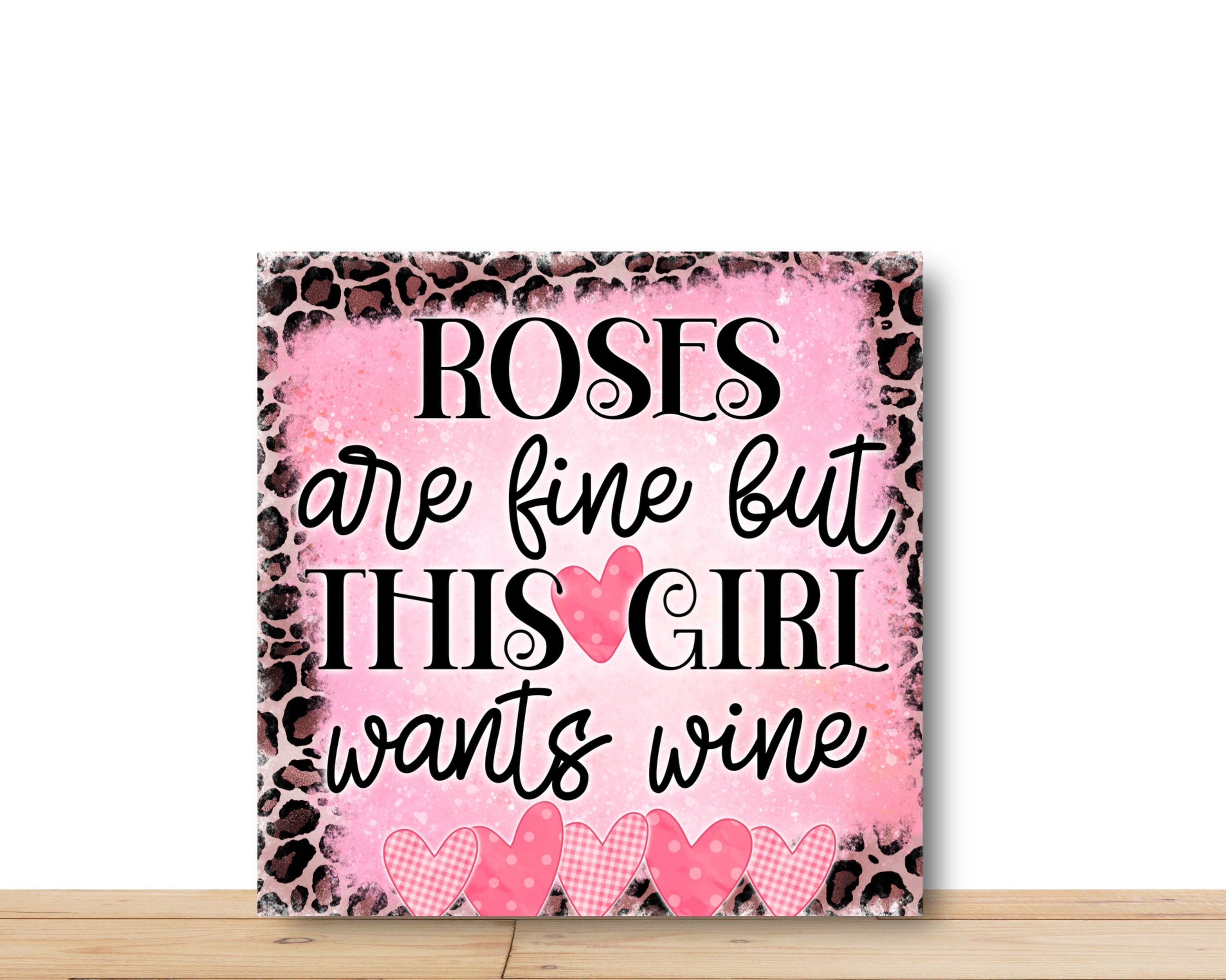 Valentine Wreath Sign, Rose Are Fine But This Girl Needs Wine Wreath Sign, Square Wreath Sign, Sign For Wreath, Desert Wreath Signs