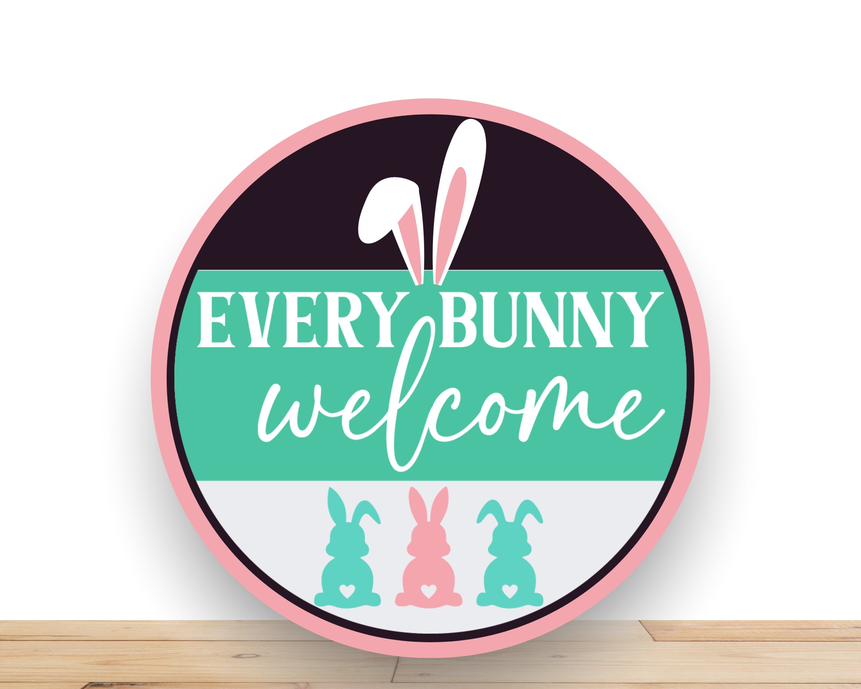Easter Wreath Sign, Every Bunny Welcome Round Metal Sign, Sign For Wreath, Desert Wreath Signs