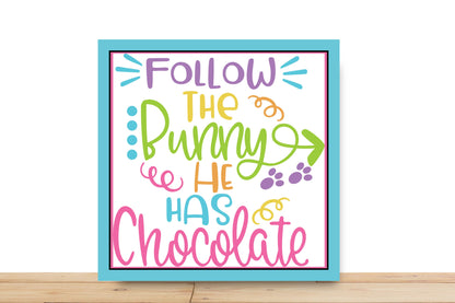 Easter Wreath Sign, Follow The Bunny He Has The Chocolate Square Metal Sign, Sign For Wreath, Desert Wreath Signs