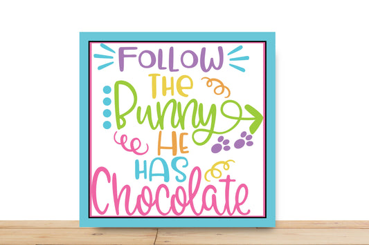 Easter Wreath Sign, Follow The Bunny He Has The Chocolate Square Metal Sign, Sign For Wreath, Desert Wreath Signs